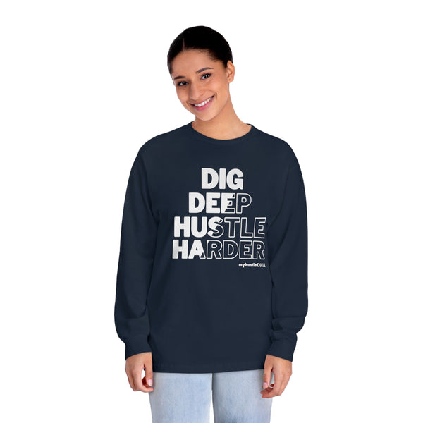 myHustleDNA Dig Deeper Unisex Classic Long Sleeve T-Shirt