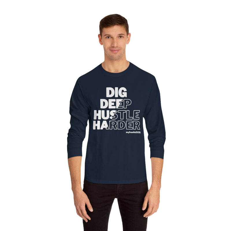 myHustleDNA Dig Deeper Unisex Classic Long Sleeve T-Shirt