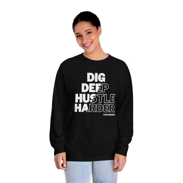 myHustleDNA Dig Deeper Unisex Classic Long Sleeve T-Shirt