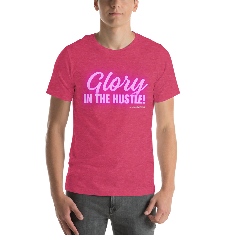 myHustleDNA Glory in the Hustle Unisex t-shirt